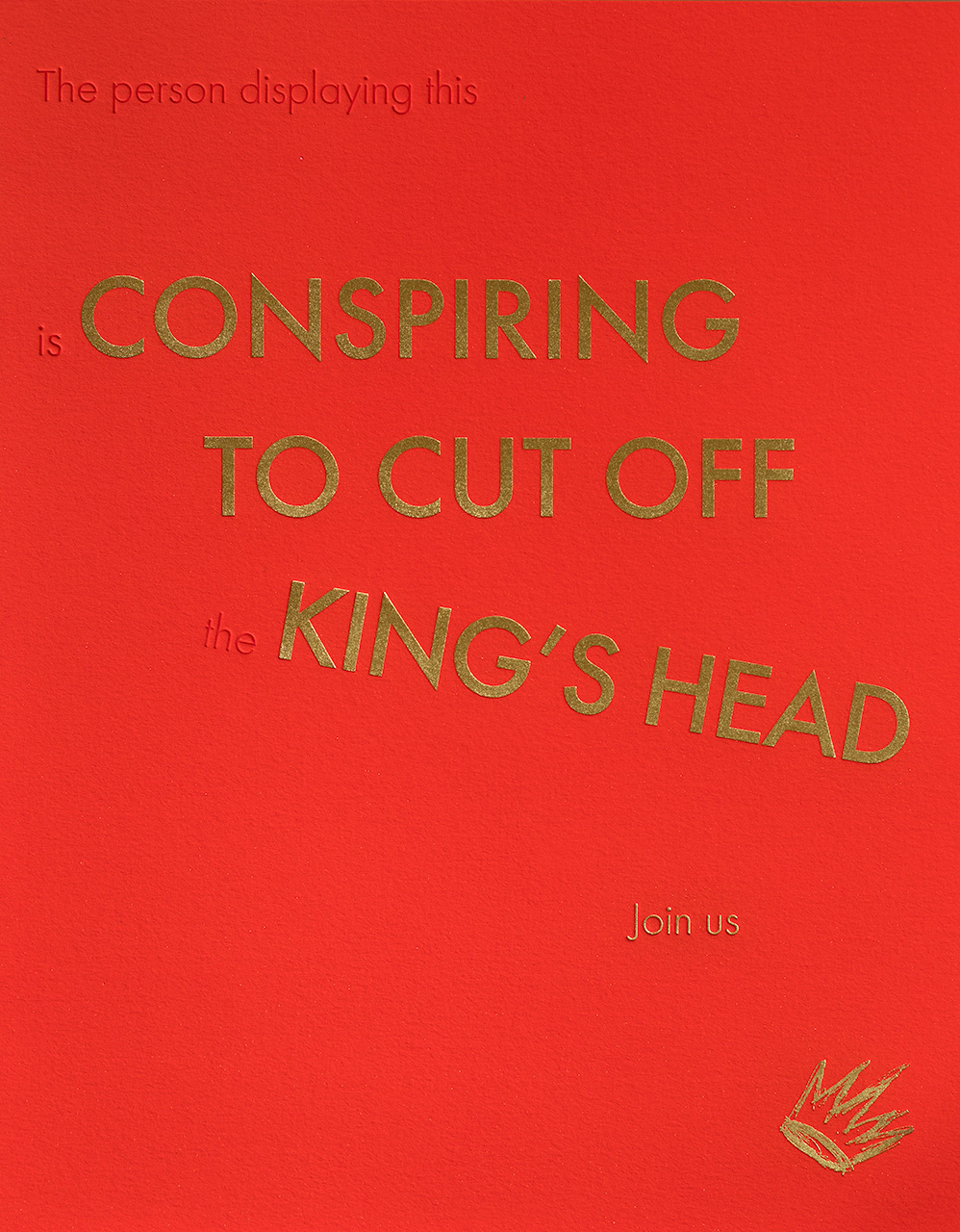 Conspiring to Cut off the King’s Head, 2017, 11 x 14 inches, screen print